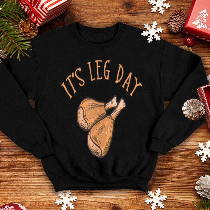 Original Its Leg Day Funny Thanksgiving shirt Original Its Leg Day Funny Thanksgiving shirt 4 - Original Its Leg Day Funny Thanksgiving shirt