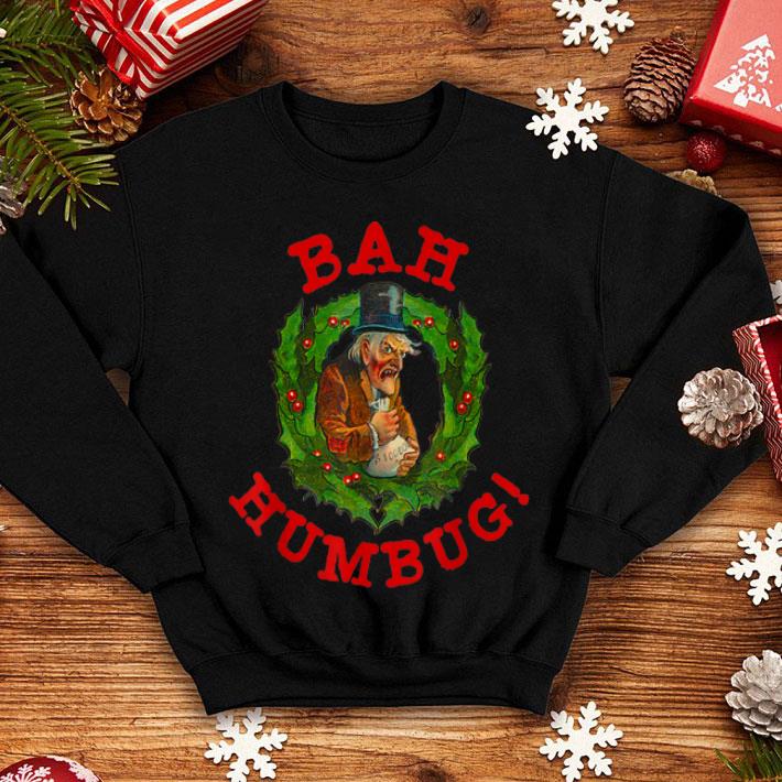 Original Scrooge Bah Humbug Art Funny Anti Christmas Spirit shirt 4 1 - Original Scrooge Bah Humbug Art-Funny Anti Christmas Spirit shirt