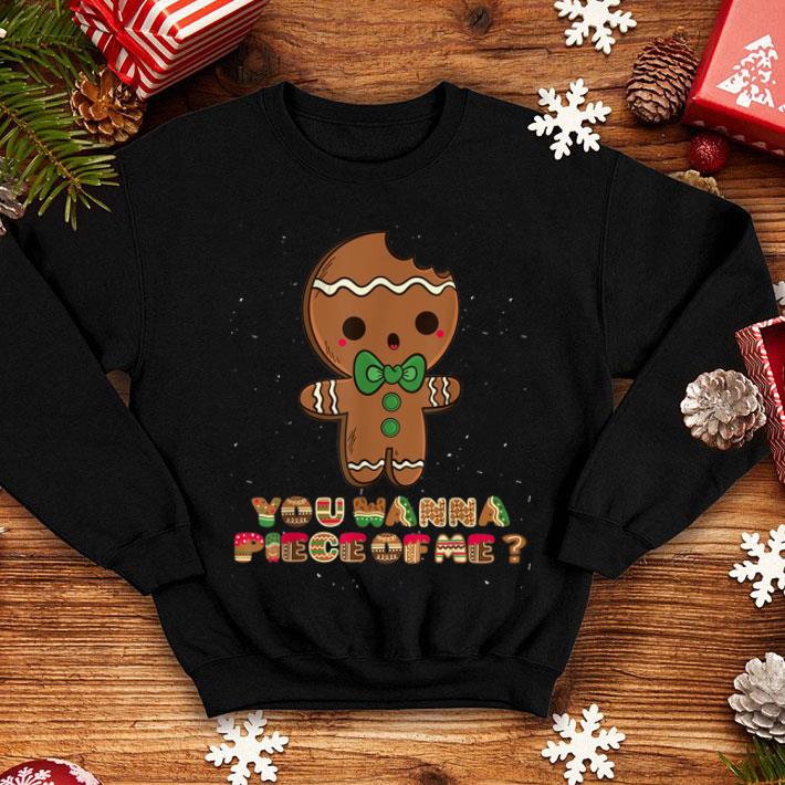 Original You Wanna Piece Of Me Funny Christmas Gingerbread Gift shirt 4 - Original You Wanna Piece Of Me Funny Christmas Gingerbread Gift shirt