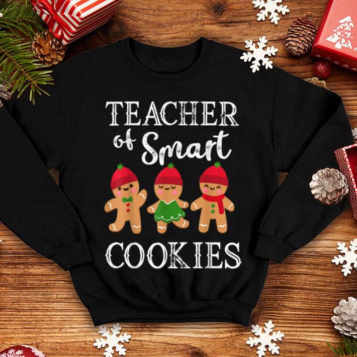 Premium Teacher Of Smart Cookies Funny Teacher Christmas Gift shirt 4 - Premium Teacher Of Smart Cookies Funny Teacher Christmas Gift shirt