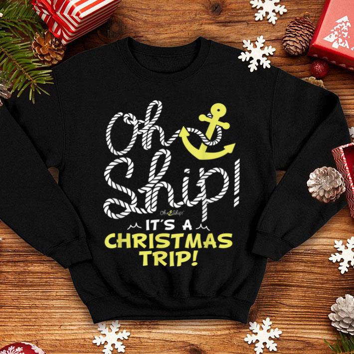 Top Oh Ship It s a Christmas Trip Christmas Cruise shirt 4 - Top Oh Ship It's a Christmas Trip - Christmas Cruise shirt