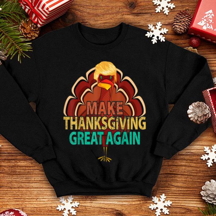 Top Vintage Make Thanksgiving Great Again Trump Turkey shirt 4 - Top Vintage Make Thanksgiving Great Again Trump Turkey shirt