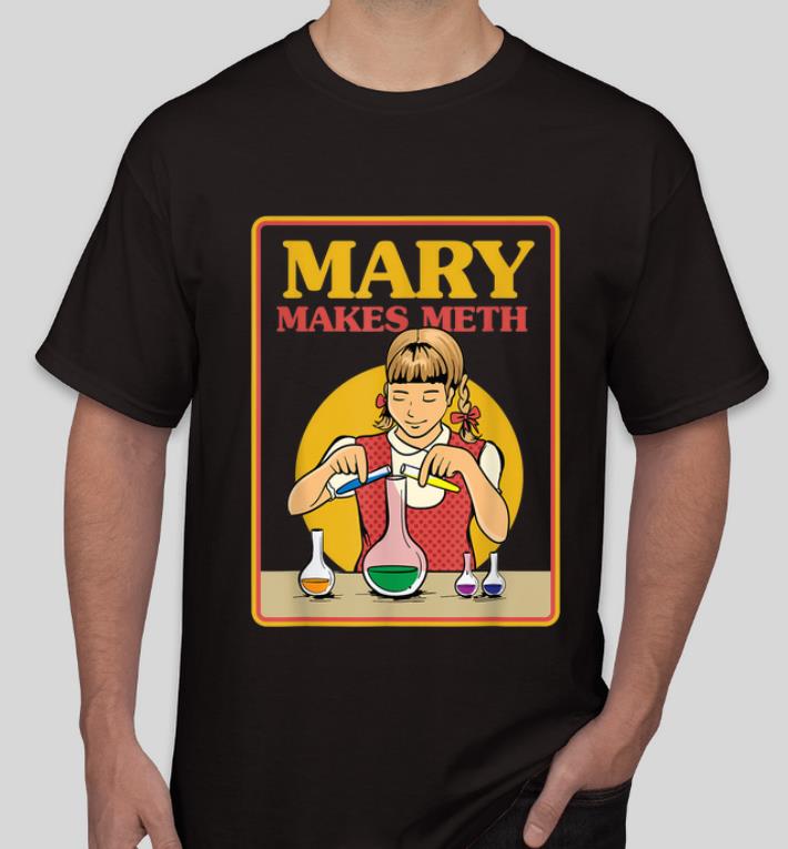 Hot Mary Makes Meth Chemistry shirt 4 - Hot Mary Makes Meth Chemistry shirt