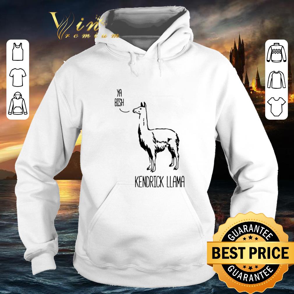 Nice Ya Bish Kendrick Llama shirt Nice Ya Bish Kendrick Llama shirt 4 - Nice Ya Bish Kendrick Llama shirt