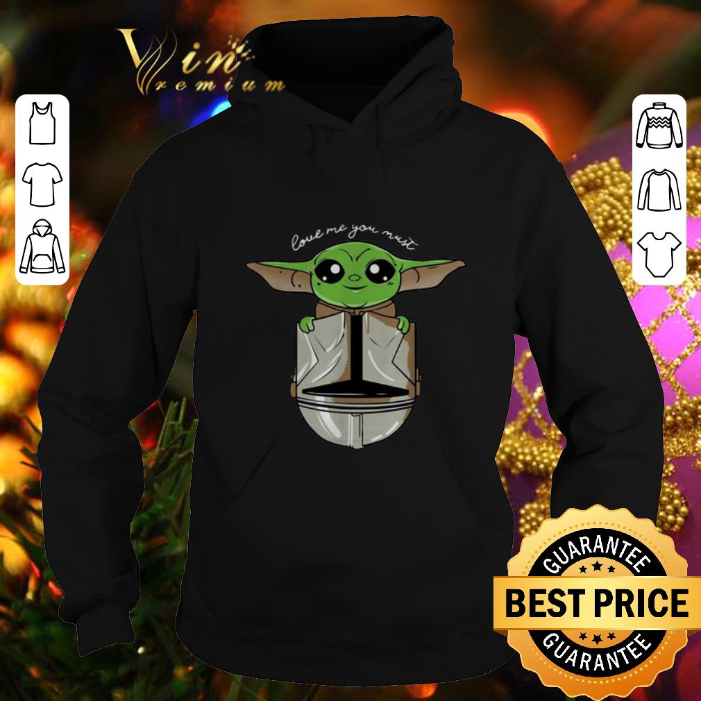 Official Baby Yoda Love Me You Must The Mandalorian shirt 4 - Official Baby Yoda Love Me You Must The Mandalorian shirt