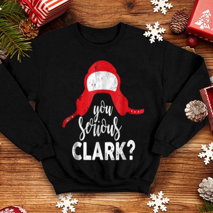 Premium You Serious Clark Funny Christmas Holiday Funny sweater 4 - Premium You Serious Clark Funny Christmas Holiday Funny sweater