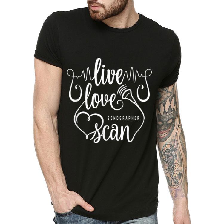 Sonographer Live Love Scan Heart shirt 4 - Sonographer Live Love Scan Heart shirt