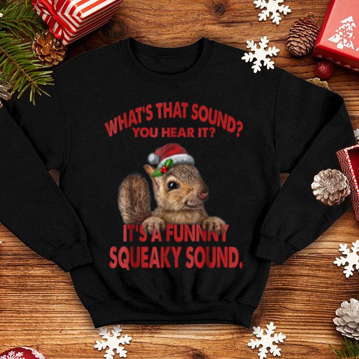 Top It's A Funny Squeaky Sound Christmas Squirrel sweater Top It s A Funny Squeaky Sound Christmas Squirrel sweater 4 - Top It's A Funny Squeaky Sound Christmas Squirrel sweater
