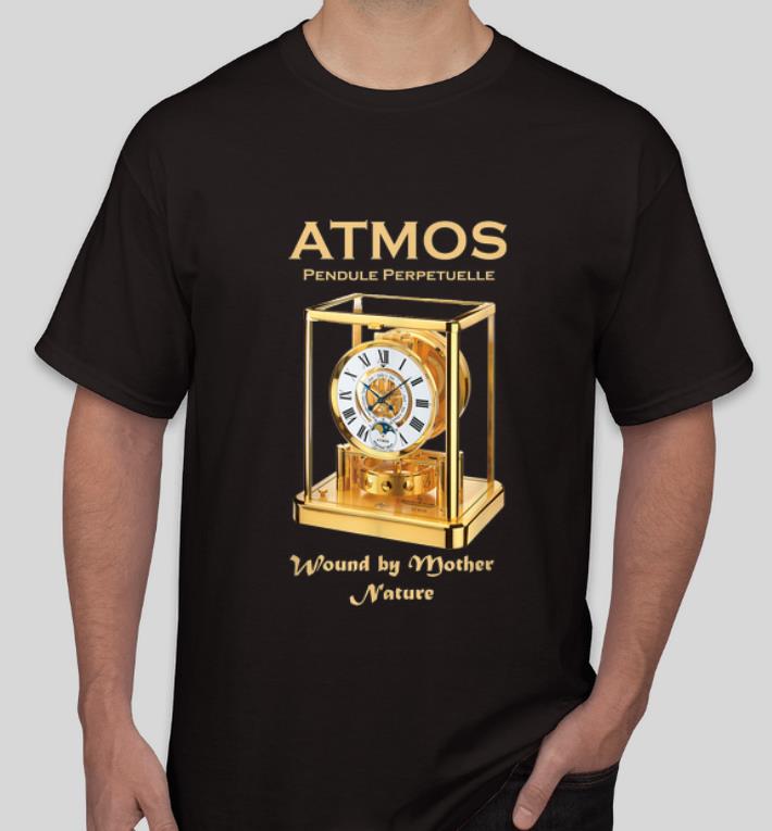 Awesome Clock Atmos Pendule Perpetuelle Wound By Mother Nature shirt 4 - Awesome Clock Atmos Pendule Perpetuelle Wound By Mother Nature shirt