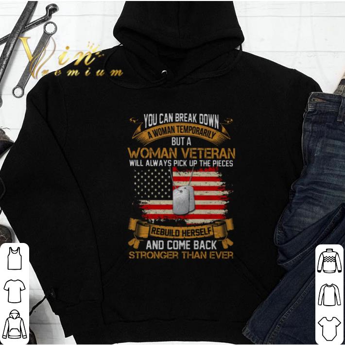 Cheap You can break down a woman temporarily but a woman veteran shirt 4 - Cheap You can break down a woman temporarily but a woman veteran shirt