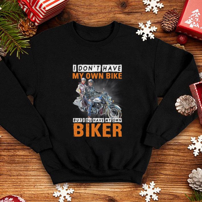 I don t have my own bike but i do have my own biker shirt 4 - I don't have my own bike but i do have my own biker shirt
