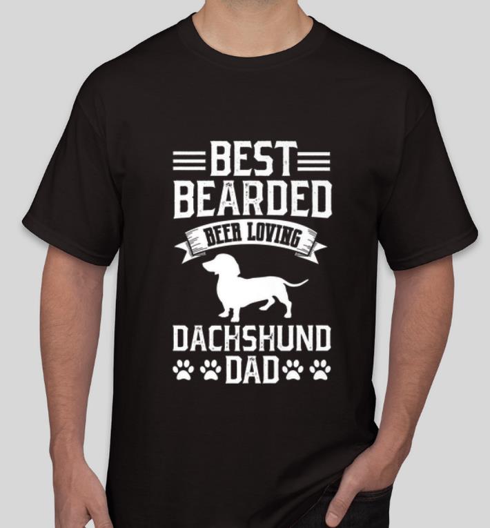 Nice Best Bearded Beer Lovin Daschund Dad Dog Lovers shirt 4 - Nice Best Bearded Beer Lovin Daschund Dad Dog Lovers shirt