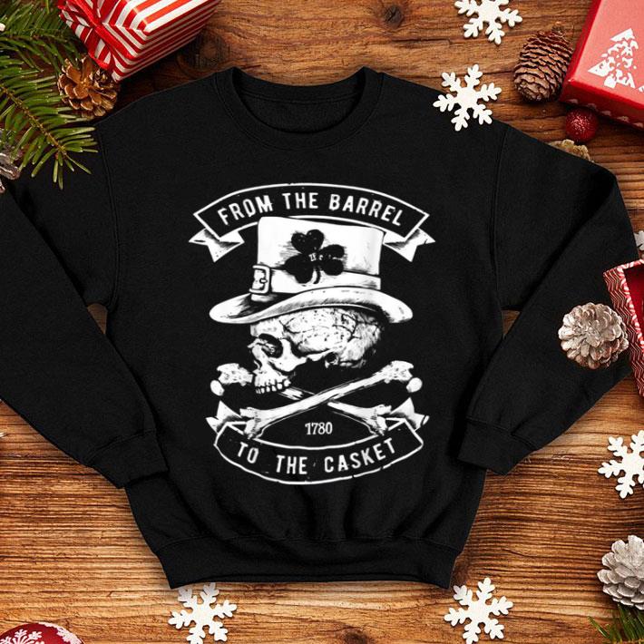 Nice From The Barrel To The Casket St Patrick s Day Vintage shirt 4 - Nice From The Barrel To The Casket St Patrick's Day Vintage shirt