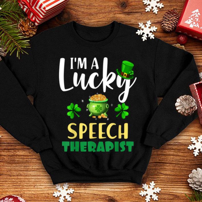 Nice St Patrick s Day Gifts I m A Lucky Speech Therapist shirt 4 - Nice St Patrick's Day Gifts I'm A Lucky Speech Therapist shirt