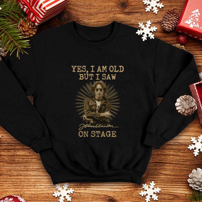 Nice Yes I am old but I saw John Lennon on stage signature shirt 4 - Nice Yes I am old but I saw John Lennon on stage signature shirt