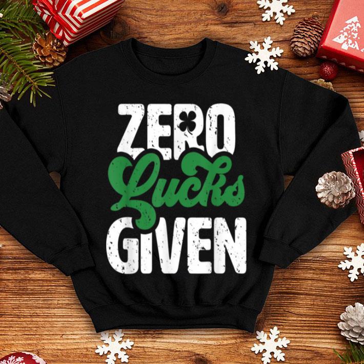 Official Zero Lucks Given Funny Irish St Patrick s Day shirt 4 - Official Zero Lucks Given Funny Irish St Patrick's Day shirt