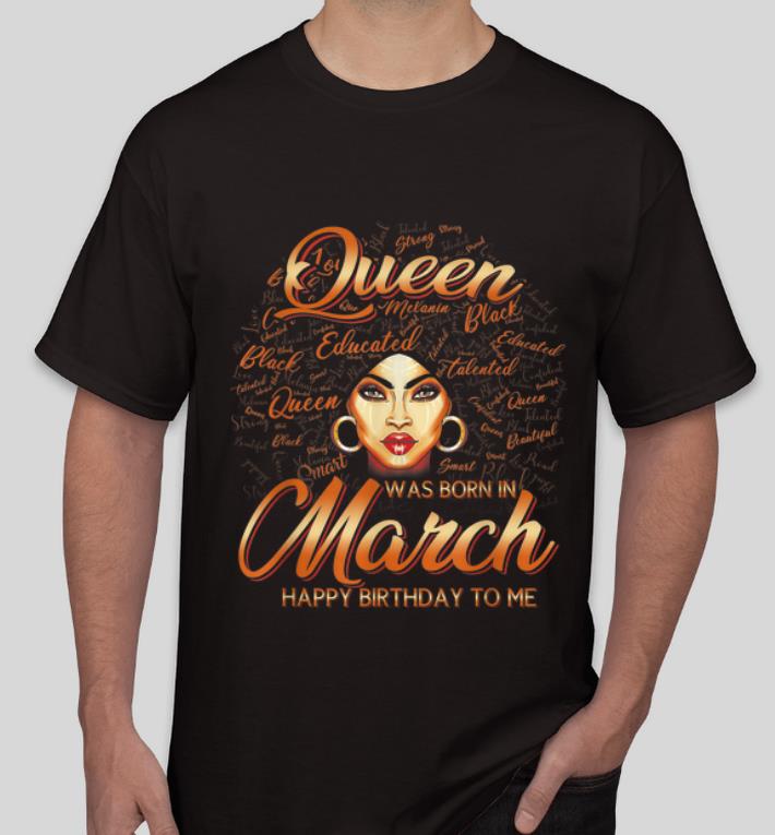 Original Pisces Girls Black Queen Was Born In March shirt 4 - Original Pisces Girls Black Queen Was Born In March shirt