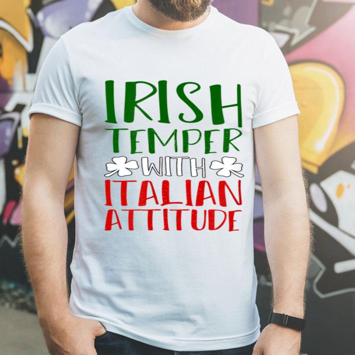 Premium St Patrick s Day Funny Irish Temper With Italian Attitude shirt 4 - Premium St. Patrick's Day Funny Irish Temper With Italian Attitude shirt