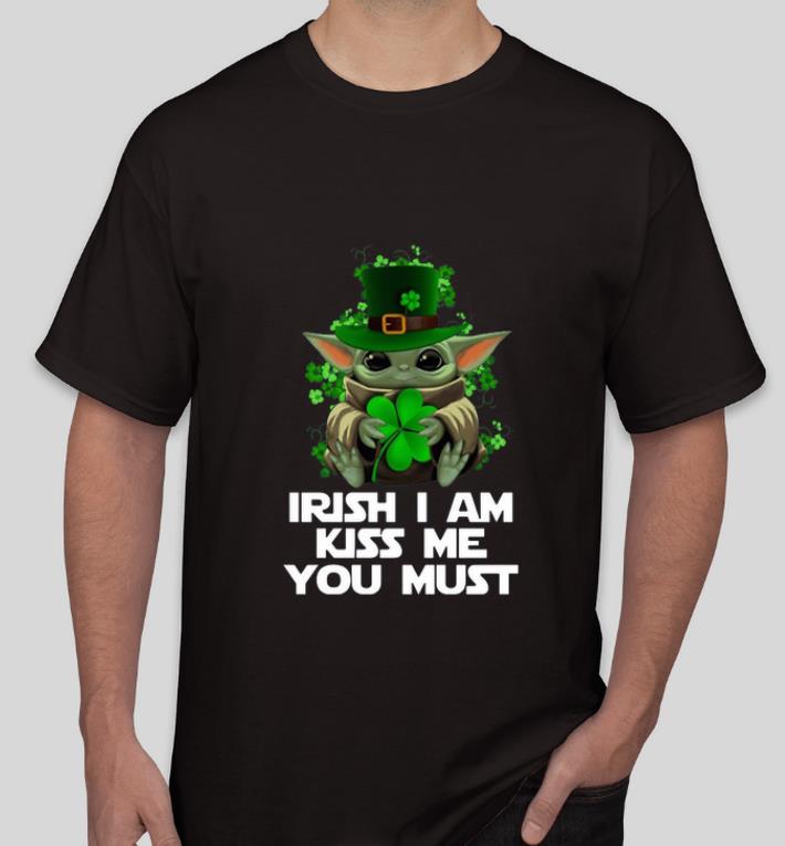 Pretty Baby Yoda Irish I am kiss me you must shirt 4 - Pretty Baby Yoda Irish I am kiss me you must shirt