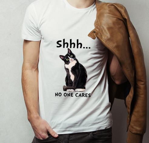 Pretty Shhs No One Cares Cat Lovers shirt 4 - Pretty Shhs No One Cares Cat Lovers shirt