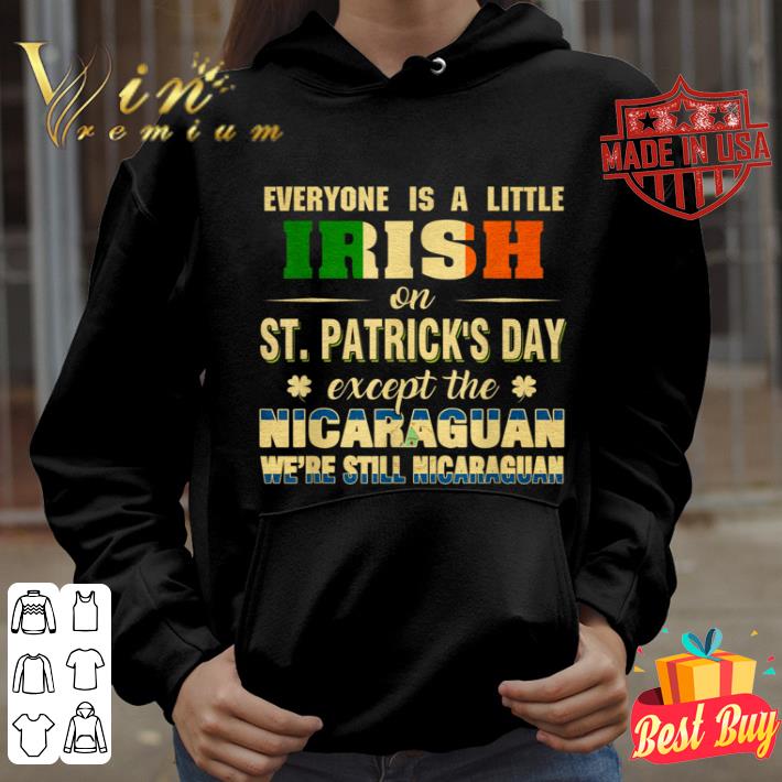 We're Still Nicaraguan Saint Patrick's Day Nicaragua Pride shirt We re Still Nicaraguan Saint Patrick s Day Nicaragua Pride shirt 4 - We're Still Nicaraguan Saint Patrick's Day Nicaragua Pride shirt