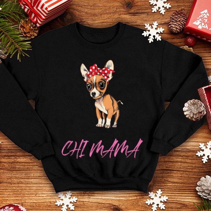 Awesome Chihuahua Mama Chi Mama Gift For Chihuahua Mom shirt 4 - Awesome Chihuahua Mama, Chi Mama. Gift For Chihuahua Mom shirt