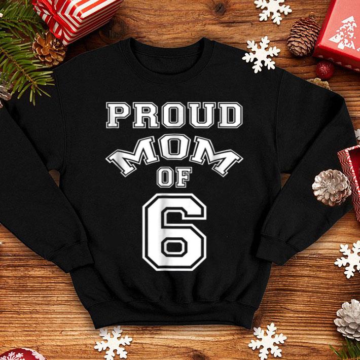 Awesome Proud Mom Of 6 Mothers Day Gift shirt 4 - Awesome Proud Mom Of 6 Mothers Day Gift shirt