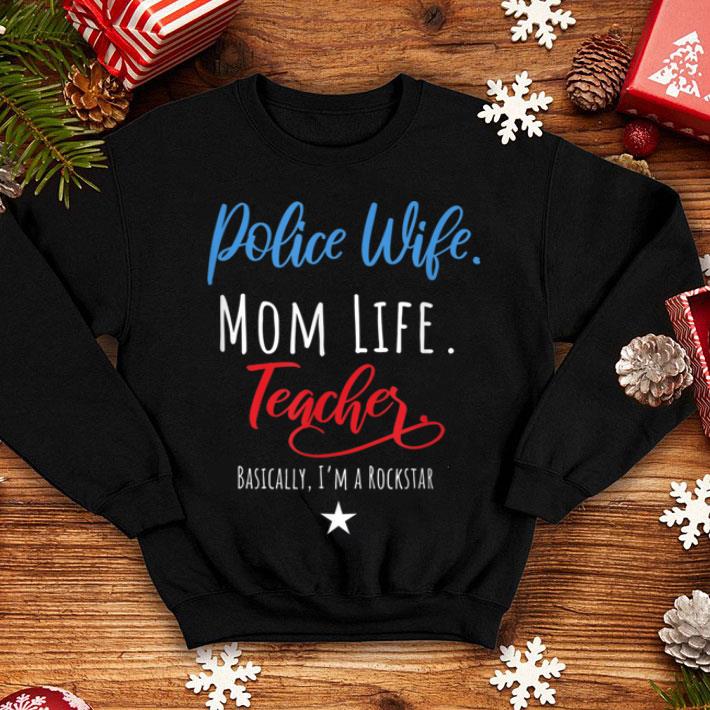 Beautiful Police Wife Mom Life Teacher Rockstar Mother s Day Gift shirt 4 - Beautiful Police Wife Mom Life Teacher Rockstar Mother's Day Gift shirt