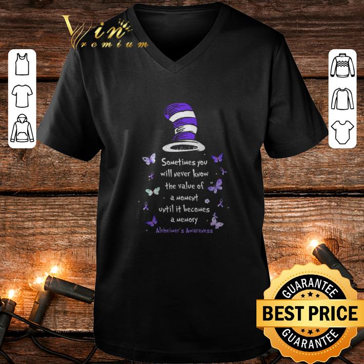 Cool Dr Seuss sometimes you will never know Alzheimer's awareness shirt Cool Dr Seuss sometimes you will never know Alzheimer s awareness shirt 4 - Cool Dr Seuss sometimes you will never know Alzheimer's awareness shirt