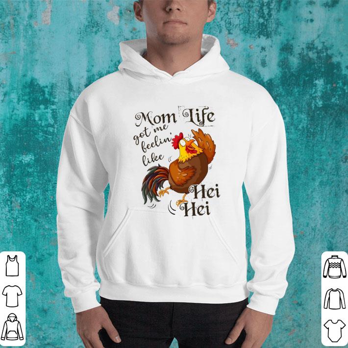 Nice Mom life got me feelin like Hei Hei chicken shirt 4 - Nice Mom life got me feelin' like Hei Hei chicken shirt