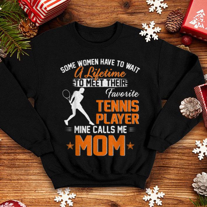 Nice My Favorite Tennis Player Calls Me Mom Gift For Mother Mama shirt 4 - Nice My Favorite Tennis Player Calls Me Mom Gift For Mother Mama shirt