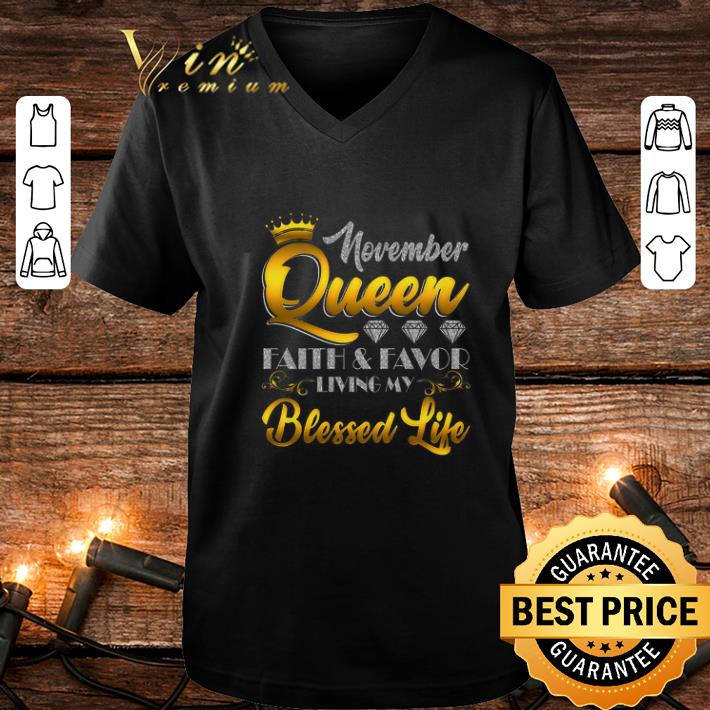 Nice November Queen Faith & Favor Living My Blessed Life shirt Nice November Queen Faith Favor Living My Blessed Life shirt 4 - Nice November Queen Faith & Favor Living My Blessed Life shirt