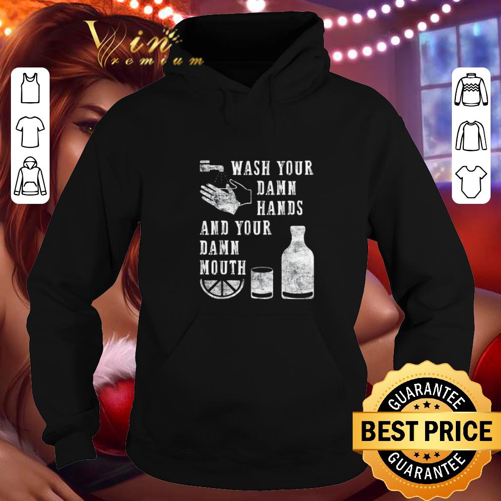 Nice Wash Your Damn Hands And Your Damn Mouth shirt 4 - Nice Wash Your Damn Hands And Your Damn Mouth shirt