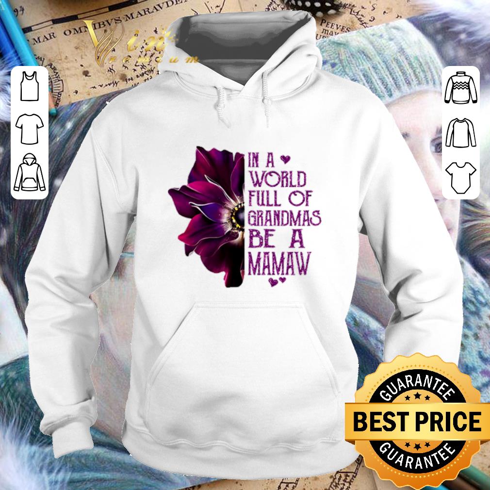 Official Burgundy anemone in a world full of grandmas be a Mamaw shirt 4 - Official Burgundy anemone in a world full of grandmas be a Mamaw shirt