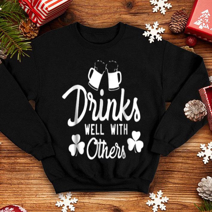 Official Drinks Well With Others Funny Saint Patricks Day shirt 4 - Official Drinks Well With Others Funny Saint Patricks Day shirt
