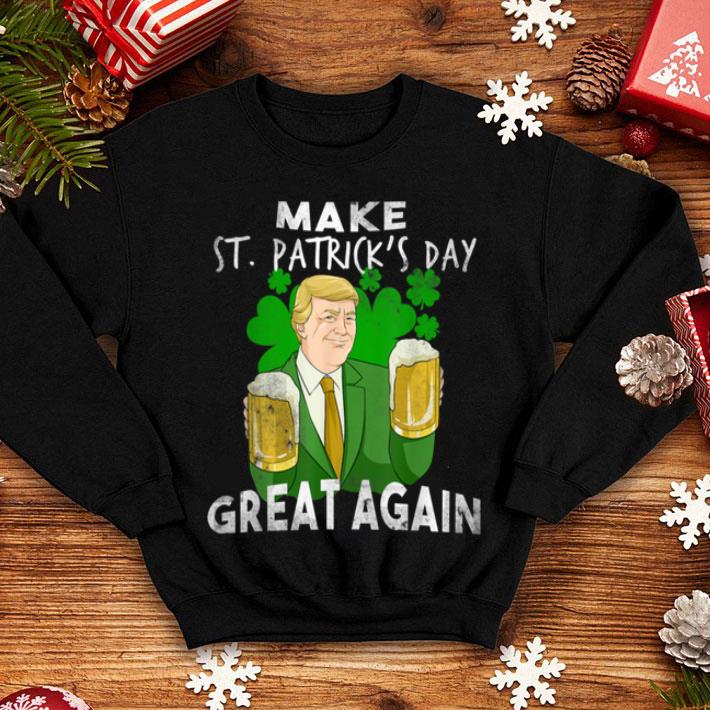 Official Make St Patricks Day Great Again Funny Trump Beer shirt 4 - Official Make St Patricks Day Great Again Funny Trump Beer shirt