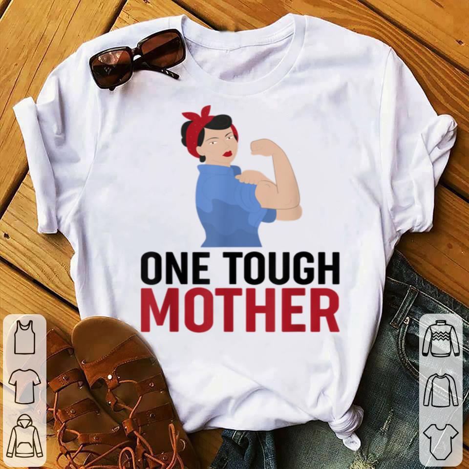 Official One Tough Mother 1 shirt Official One Tough Mother 1 shirt 4 - Official One Tough Mother 1 shirt