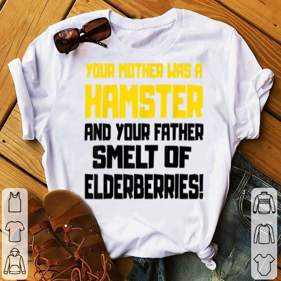 Official Your Mother Was A Hamster Funny Quote shirt 4 - Official Your Mother Was A Hamster Funny Quote shirt