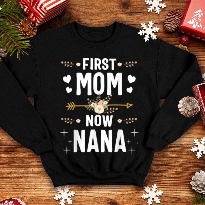 Original First Mom Now Nana New Nana Mother's Day Gifts shirt Original First Mom Now Nana New Nana Mother s Day Gifts shirt 4 - Original First Mom Now Nana New Nana Mother's Day Gifts shirt