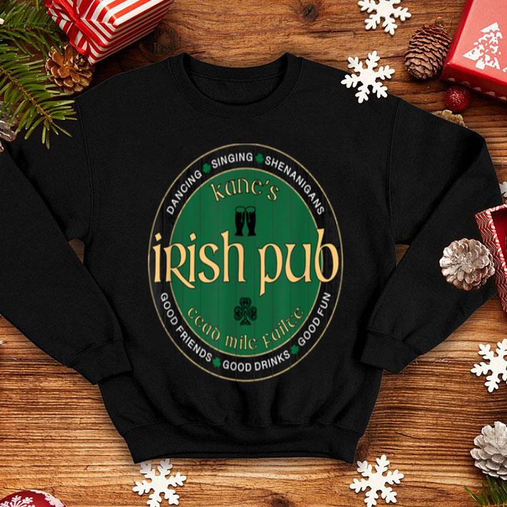 Original Kane s Irish Pub St Patrick s Day Party shirt 4 - Original Kane's Irish Pub St. Patrick's Day Party shirt