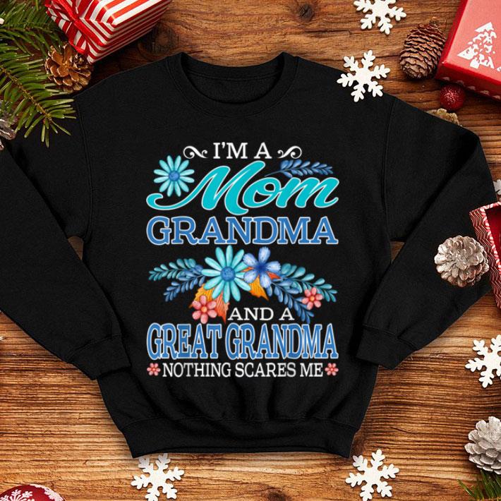 Premium I'm A Mom Grandma And A Great Grandma Nothing Scares Me shirt Premium I m A Mom Grandma And A Great Grandma Nothing Scares Me shirt 4 1 - Premium I'm A Mom Grandma And A Great Grandma Nothing Scares Me shirt