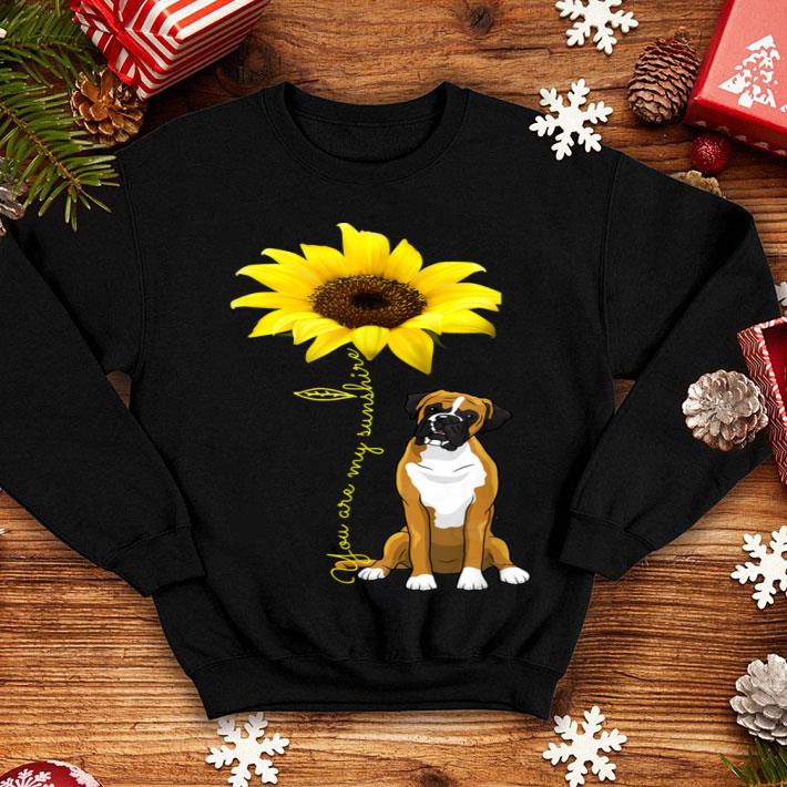 Premium You Are My Sunshine Cute Boxer Dog Mom Mother Day shirt 4 - Premium You Are My Sunshine Cute Boxer Dog Mom Mother Day shirt