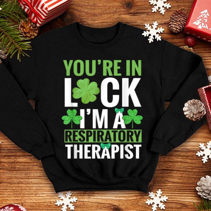 Premium You re In Lock I m A Respiratory Therapist St Patrick s Day shirt 4 - Premium You're In Lock I'm A Respiratory Therapist St Patrick's Day shirt