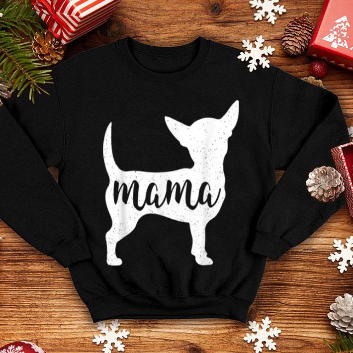 Pretty Chihuahua Mama Mom Dog Cute Mothers Day Gift Tee Women shirt 4 - Pretty Chihuahua Mama Mom Dog Cute Mothers Day Gift Tee Women shirt