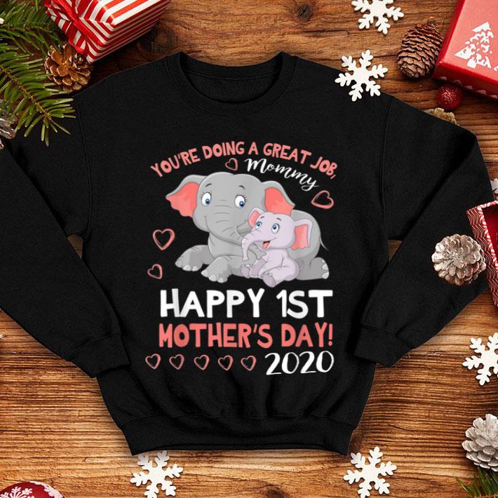 Pretty You re Doing A Great Job Mommy Happy 1st Mother s Day 2020 shirt 4 - Pretty You're Doing A Great Job Mommy Happy 1st Mother's Day 2020 shirt