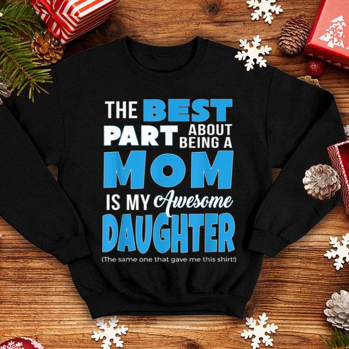 Top Best Part About Being Mom Is Daughter Funny Mama Tee shirt 4 - Top Best Part About Being Mom Is Daughter Funny Mama Tee shirt