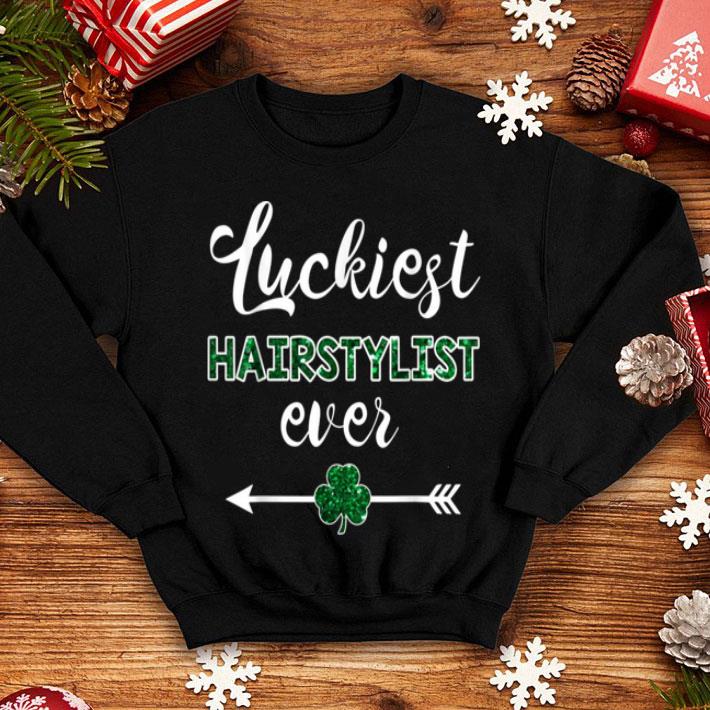 Top Luckiest Hair Stylist Ever Funny St Patrick's Day Gift shirt Top Luckiest Hair Stylist Ever Funny St Patrick s Day Gift shirt 4 - Top Luckiest Hair Stylist Ever Funny St Patrick's Day Gift shirt