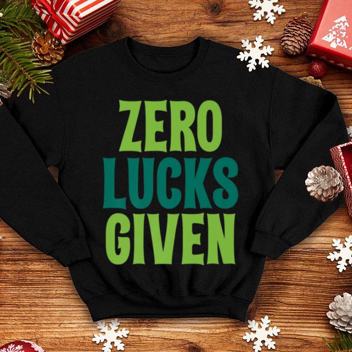 Top Zero Lucks Given St Patricks Day For Men Women shirt 4 - Top Zero Lucks Given St Patricks Day For Men Women shirt