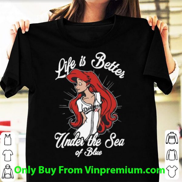 Top Los Angeles Dodgers Girls Life Is Better Under The Sea Of Blue shirt