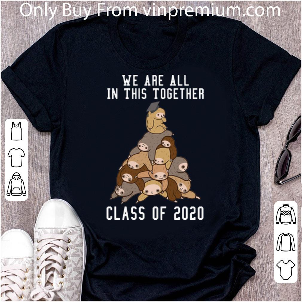 Great Sloth We Are All In This Together Class Of 2020 shirt